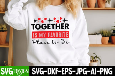 Together is my Favorite Please to be SVG Design Valentine's Day SVG Cut File,Happy Valentine's Day SVG ,Valentine SVG SVG BlackCatsMedia 