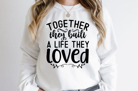 Together they built a life they loved SVG Design SVG Designangry 