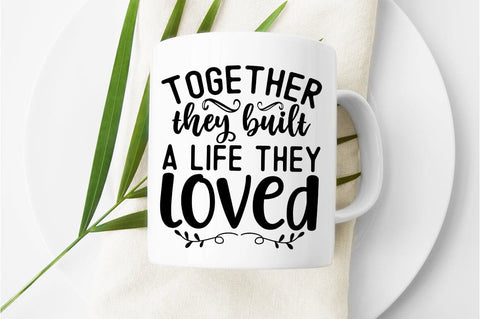 Together they built a life they loved SVG Design SVG Designangry 