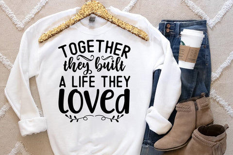 Together they built a life they loved SVG Design SVG Designangry 