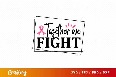 Together we fight Svg Design SVG Designangry 