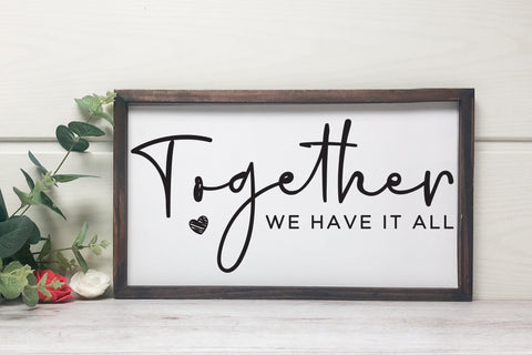 Together We Have It All, Family Sign SVG SVG CraftLabSVG 