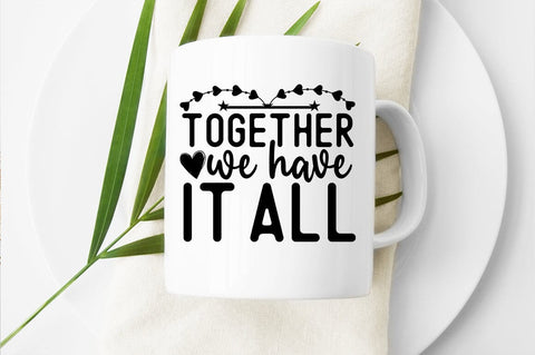 Together we have it all SVG Design SVG Designangry 