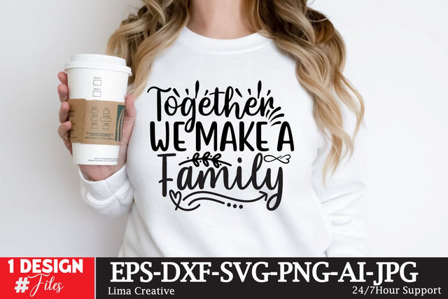 Together We Make a Family SVG Cut File, Motivational Sublimation, Motivational T-shirt Design, Motivational Graphic Illustration, Motivational SVG Design SVG Insomnia Std 