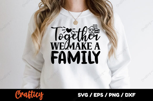 Together we make a family SVG Design SVG Designangry 