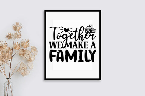 Together we make a family SVG Design SVG Designangry 
