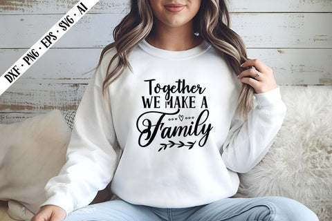 Together We Make a Family Svg, Motivation Svg Designs SVG shah alam 
