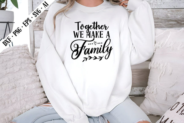 Together We Make a Family Svg, Motivation Svg Designs SVG shah alam 