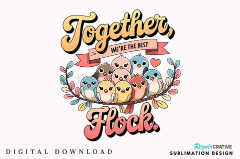 Together we’re the best flock Sublimation Design Sublimation Regulrcrative 