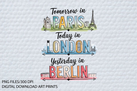 Tomorrow In Paris Today In London Png Sublimation Creativeart88 