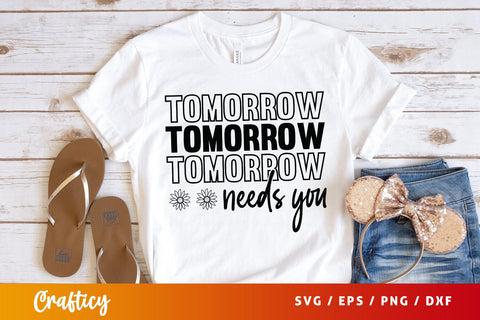 Tomorrow needs you SVG Design SVG Designangry 
