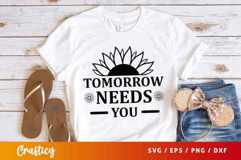 Tomorrow needs you SVG Design SVG Designangry 