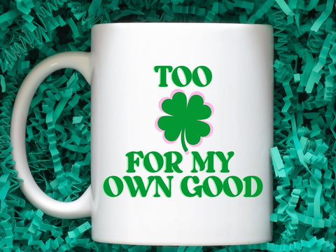Too Clover For My Own Good SVG | St. Patrick's Design SVG So Fontsy VIP Design Shop 