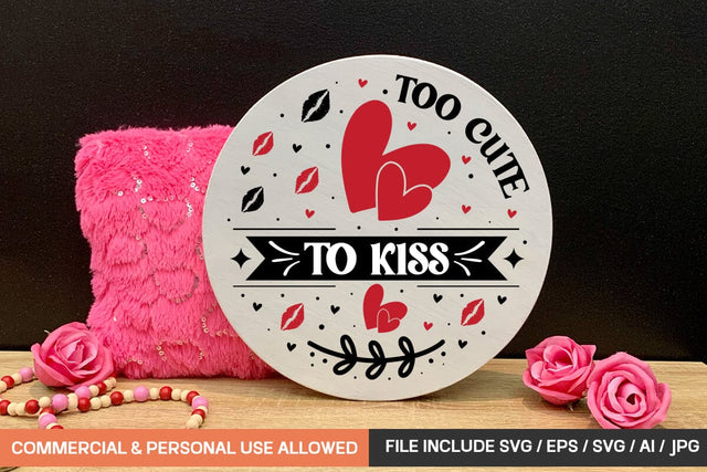 Too Cute To Kiss Round Sign Svg Design SVG designmaster24 