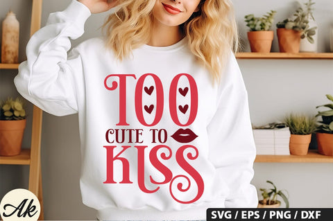 Too cute to kiss SVG Design SVG akazaddesign 