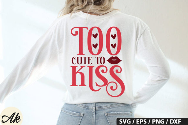 Too cute to kiss SVG Design SVG akazaddesign 
