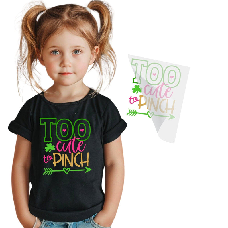 Too Cute To Pinch St. Patrick's Day DTF Transfer Physical So Fontsy T-Shirt Iron-On Transfer Shop 6x6