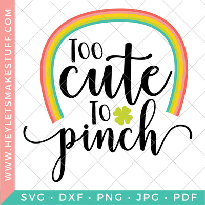 Too Cute to Pinch SVG Hey Let's Make Stuff 