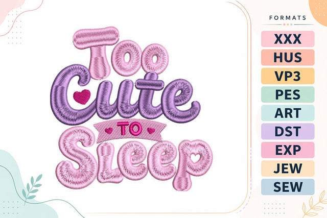 Too Cute to Sleep Baby Quote Embroidery Design | Cute Newborn Saying Embroidery/Applique DESIGNS sg embroidery 