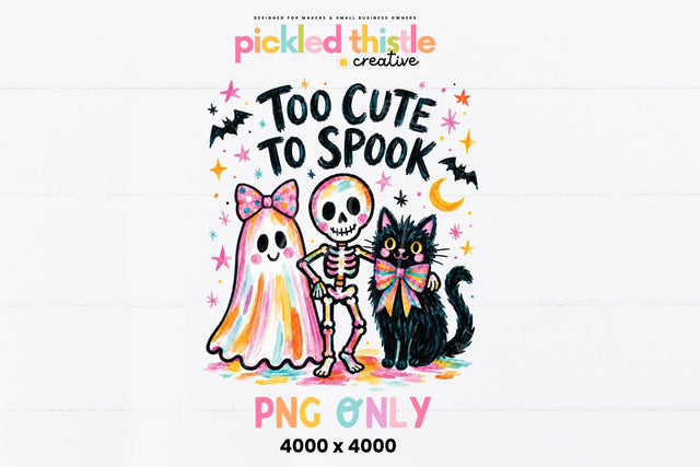 Too Cute To Spook Halloween PNG SVG Pickled Thistle Creative 