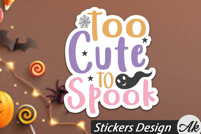 Too cute to spook Stickers Design SVG akazaddesign 