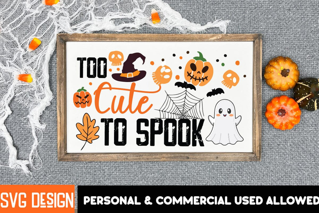 Too Cute to Spook SVG Design,Halloween Sublimation PNG, Halloween SVG ...