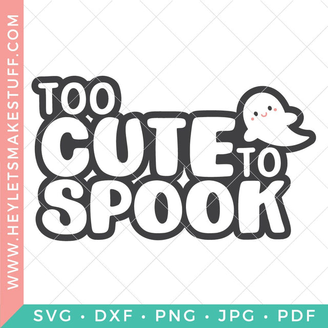 Too Cute to Spook SVG Hey Let's Make Stuff 