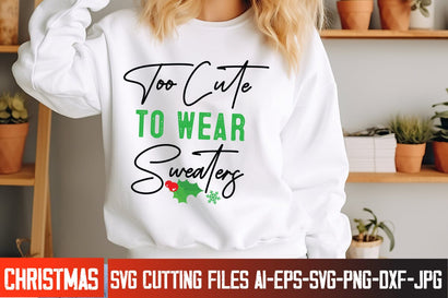 Too Cute To Wear Swaters SVG Design, Christmas SVG ,Christmas SVG Design, Christmas SVG Bundle,Farmhouse Christmas SVG,Funny Christmas SVG Design SVG BlackCatsMedia 