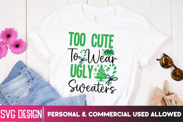 Too Cute to Wear Sweaters SVG Design, Christmas SVG Cut File, Christmas SVG Quotes, Merry Christmas SVG Design, Christnmas Sublimation PNG SVG BlackCatsMedia 