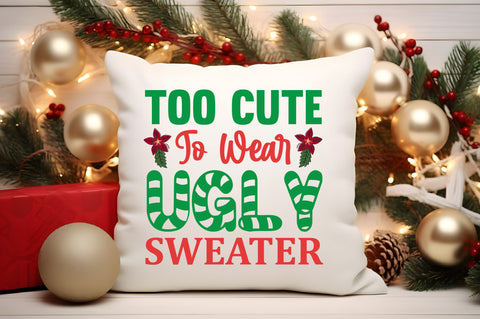 too cute to wear ugly sweater SVG Design SVG Regulrcrative 