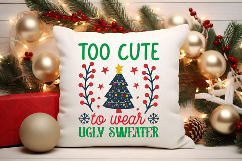 Too cute to wear ugly sweater SVG Design SVG Regulrcrative 