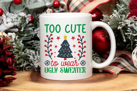 Too cute to wear ugly sweater SVG Design SVG Regulrcrative 