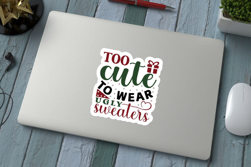 Too cute to wear ugly sweaters SVG Angelina750 