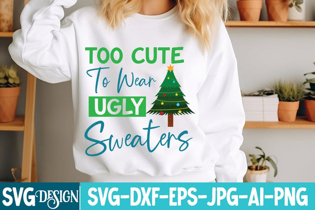 Too Cute To Wear Ugly Sweaters SVG Design,Christmas SVG Design,Christmas SVG,hristmas Retro SVG Design,Christmas t-Shirt Design,Christmas sublimation Design png SVG BlackCatsMedia 
