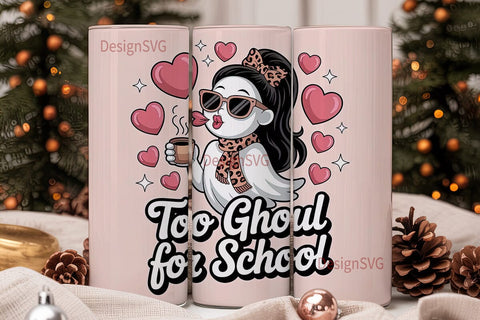 Too Ghoul for School 20oz Tumbler Wrap Sublimation DesignSVG 