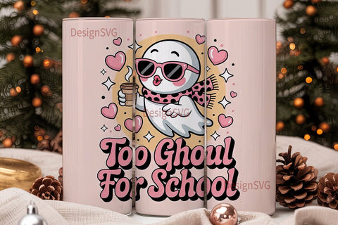 Too Ghoul for School 20oz Tumbler Wrap Sublimation DesignSVG 
