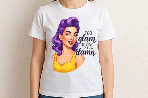 Too Glam to Give a Damn PNG Sassy Retro Woman Sublimation Design SVG BillahCrafts 