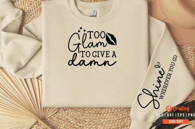 Too glam to give a damn Sleeve SVG Design SVG Designangry 