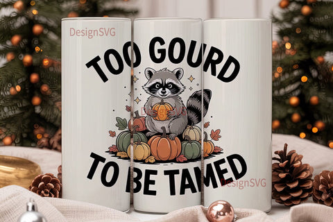 Too Gourd To Be Tamed 20oz Tumbler Sublimation DesignSVG 