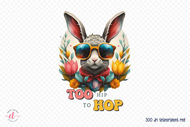 Too Hip to Hop - Easter Sublimation PNG Sublimation CraftLabSVG 