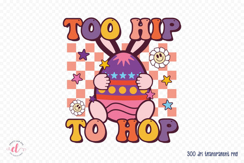 Too Hip to Hop - Groovy Easter Sublimation Sublimation CraftLabSVG 