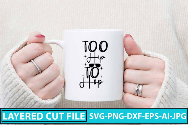 Too Hip to Hop SVG Cut File SVG Syaman 