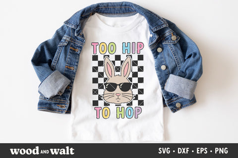 Too Hip To Hop SVG | Kids Easter Shirt SVG SVG Wood And Walt 