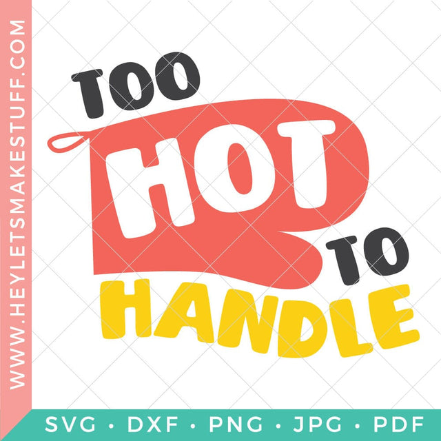 Too Hot to Handle SVG Hey Let's Make Stuff 
