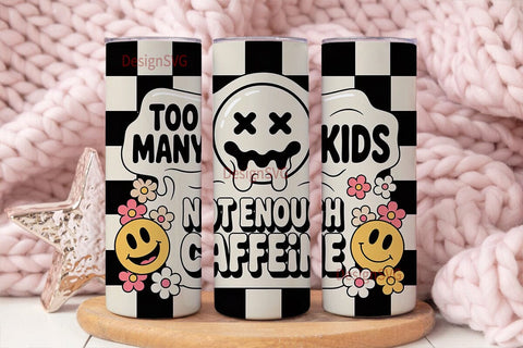 Too Many Kids Caffeine Tumbler Wrap Sublimation DesignSVG 