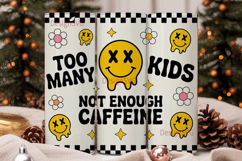 Too Many Kids Caffeine Tumbler Wrap Sublimation DesignSVG 