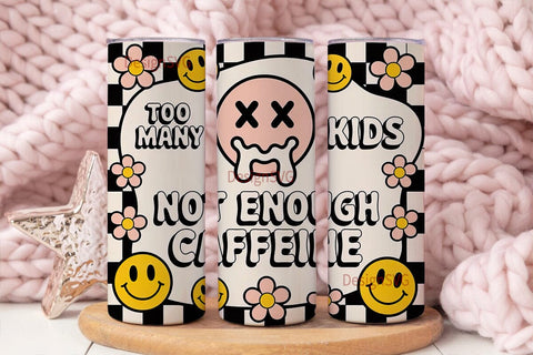 Too Many Kids Caffeine Tumbler Wrap Sublimation DesignSVG 