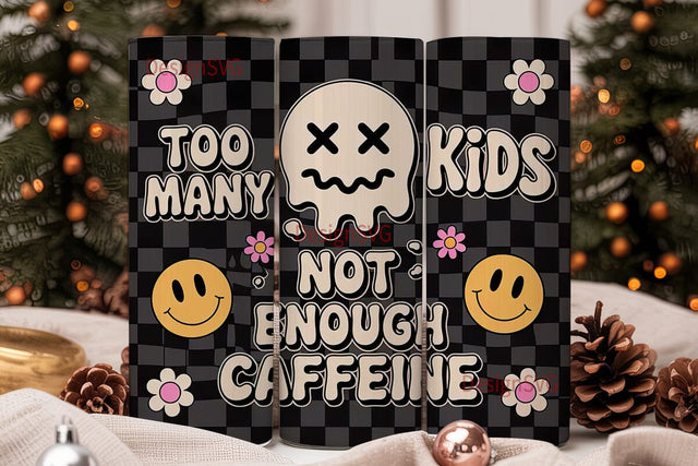 Too Many Kids Caffeine Tumbler Wrap Sublimation DesignSVG 