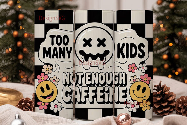 Too Many Kids Caffeine Tumbler Wrap Sublimation DesignSVG 