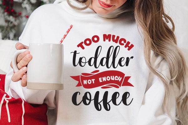 Too Much Toddler Not Enouch Coffee SVG Angelina750 